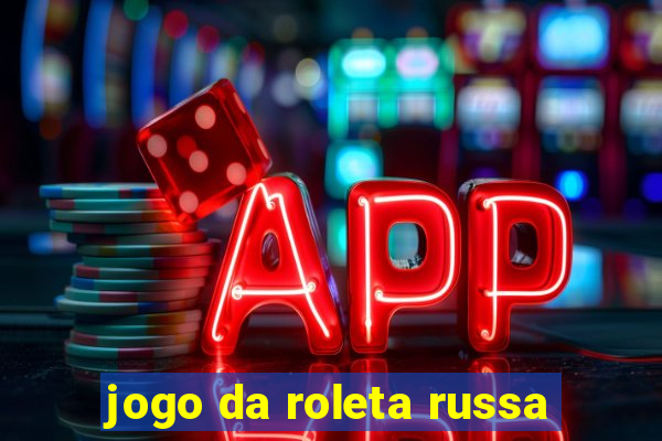 jogo da roleta russa